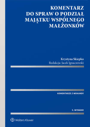 Komentarz do spraw o podział majątku wspólnego małżonków