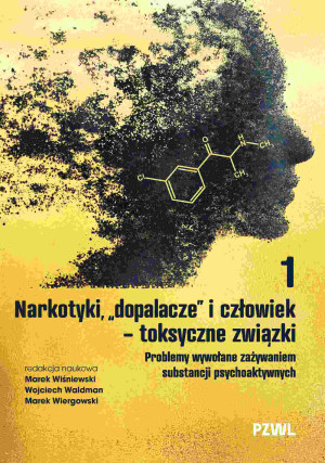 Narkotyki, "dopalacze" i człowiek - toksyczne związki. Problemy wywołane zażywaniem substancji psychoaktywnych