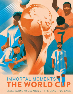 Immortal Moments: The World Cup UK Editi