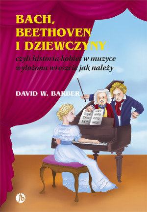Bach, Beethoven i dziewczyny