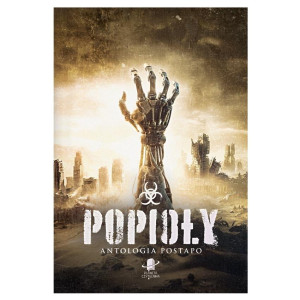 Popioły. Antologia postapo