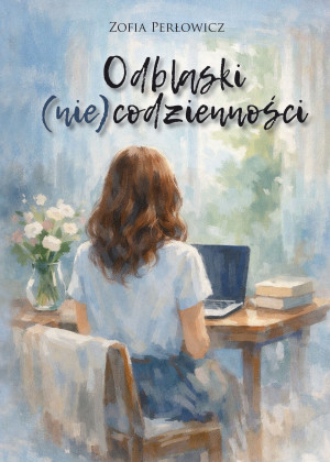 Odblaski (nie)codzienności