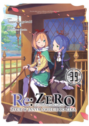 Re: Zero. Życie w innym świecie od zera. Light Novel. Tom 39