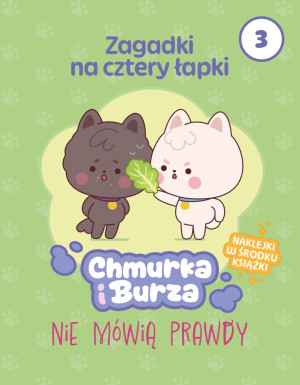 Zagadki na cztery łapki. Tom 3. Chmurka i Burza nie mówią prawdy