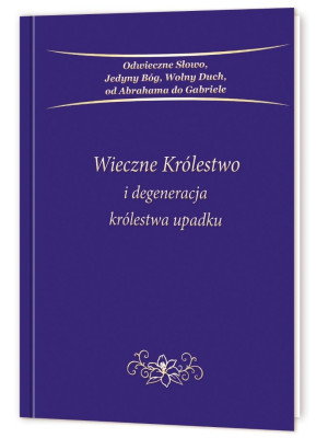 Wieczne Królestwo i degeneracja królestwa upadku