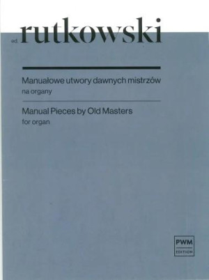 Manuałowe utwory dawnych mistrzów na organy