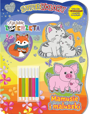 Mamusie i maluszki. A Ja Lubię Zwierzęta. Superkolory