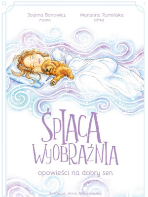 Śpiąca wyobraźnia - opowieści na dobry sen