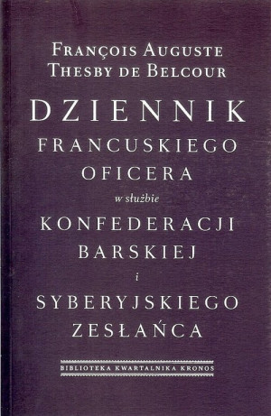 Dziennik francuskiego oficera w służbie konfederacji barskiej i syberyjskiego zesłańca