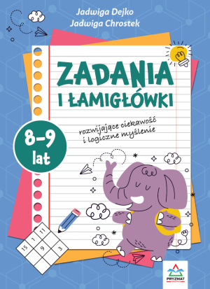 Zadania i łamigłowki 8-9 lat rozwijające ciekawość i logiczne myślenie