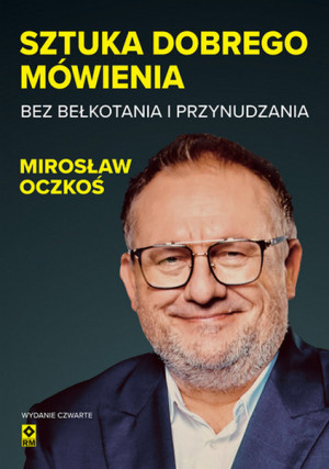 Sztuka dobrego mówienia bez bełkotania i przynudzania wyd. 2026