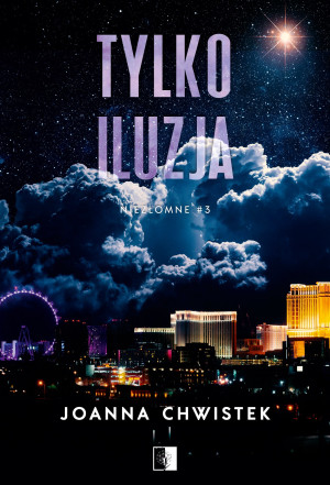 Tylko iluzja. Niezłomne Tom 3 (wznowienie)