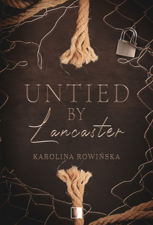 Untied by Lancaster. Sequel "Tied by Lancaster"