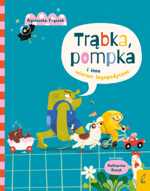 Trąbka, pompka i inne wierszyki logopedyczne
