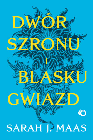 Dwór szronu i blasku gwiazd. Dwór cierni i róż. Tom 4 wyd. 2026