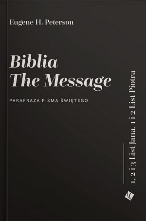 Biblia The Message. Listy Jana i Piotra