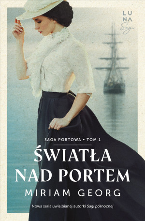 Światła nad portem. Saga portowa Tom. 1
