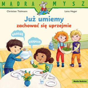 Mądra Mysz. Już umiemy zachować się uprzejmie