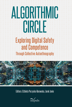 Algorithmic Circle. Exploring Digital Safety and Competence Through Collective Autoethnography