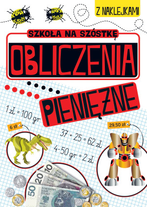 Obliczenia pieniężne. Szkoła na szóstkę