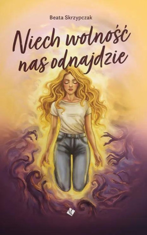 Niech wolność nas odnajdzie