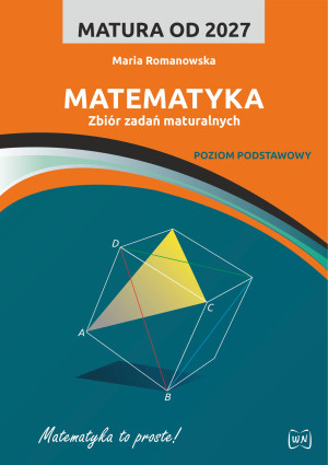 Matura od 2027 Matematyka  Zbiór zadań maturalnych dla zakresu podstawowego