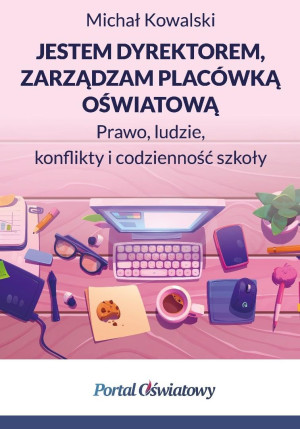 Jestem dyrektorem, zarządzam placówką oświatową