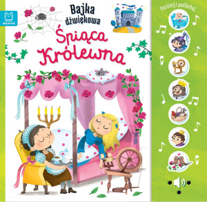 Naciśnij i posłuchaj! Bajka dźwiękowa. Śpiąca królewna