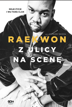 Z ulicy na scenę. Moje życie i Wu-Tang Clan