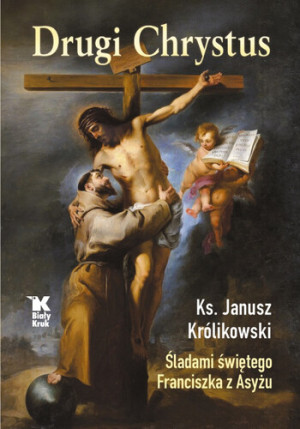 Drugi Chrystus. Śladami świętego Franciszka z Asyżu