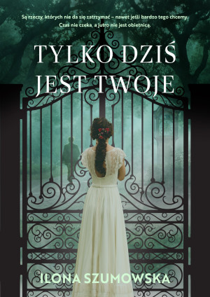 Tylko dziś jest twoje