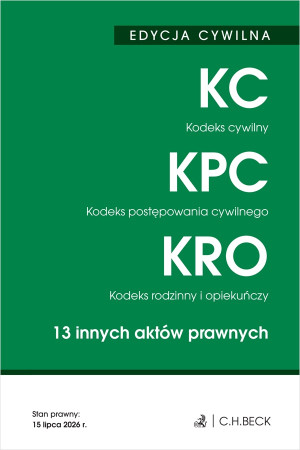 EDYCJA CYWILNA. Kodeks cywilny. Kodeks postępowania cywilnego. Kodeks rodzinny i opiekuńczy. 13 innych aktów prawnych wyd. 53