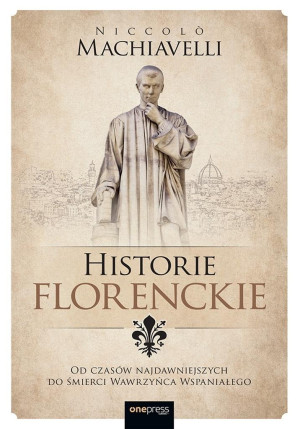Historie florenckie. Od czasów najdawniejszych...