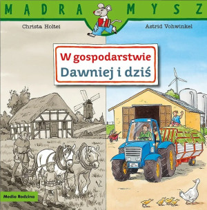 Mądra Mysz. W gospodarstwie. Dawniej i dziś