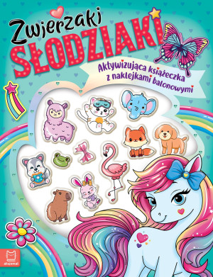 Zwierzaki słodziaki. Aktywizująca książeczka z naklejkami balonowymi