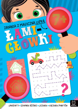 Zadania z magiczną lupką. ŁAMIGŁÓWKI 7+