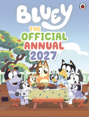 Bluey. The Official Bluey Annual 2027