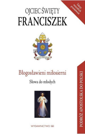 Błogosławieni miłosierni Słowa do młodych