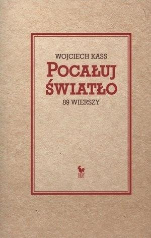 Pocałuj światło 89 wierszy