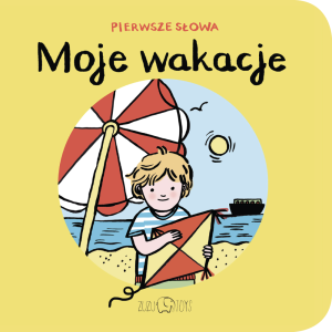 Moje wakacje Pierwsze Słowa Zosia Dzierżawska