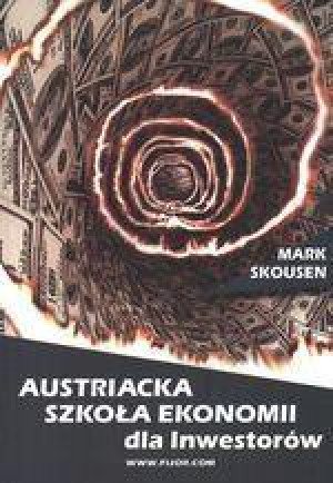 Austriacka szkoła ekonomii dla inwestorów czyli Ludwig von Mises wchodzi na giełdę