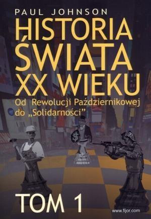 Historia świata XX wieku Tom 1 Od Rewolucji Październikowej do "Solidarności"