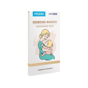 Dziecko-rodzic Budowanie więzi