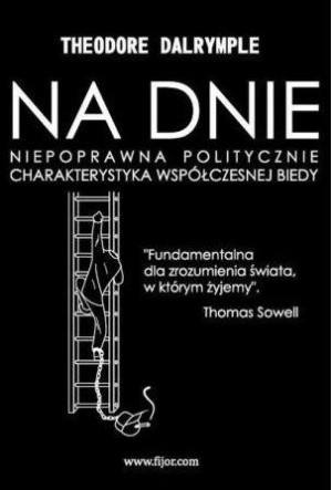 Na dnie Niepoprawna politycznie charakterystyka współczesnej biedy