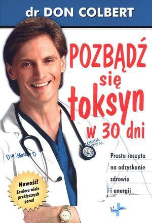 Pozbądź się toksyn w 30 dni Prosta recepta na odzyskanie zdrowia i energii