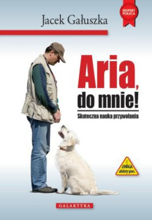 Aria, do mnie! Skuteczna nauka przywołania