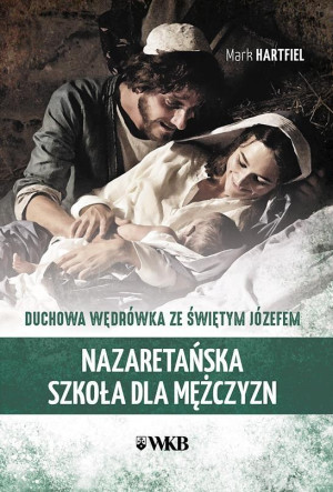 Nazaretańska szkoła dla mężczyzn Duchowa wędrówka ze Świętym Józefem