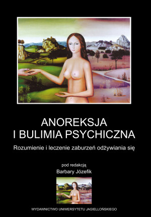 Anoreksja i bulimia psychiczna Rozumienie i leczenie zaburzeń odżywiania się