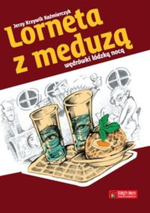 Lorneta z meduzą Wędrówki łódzką nocą