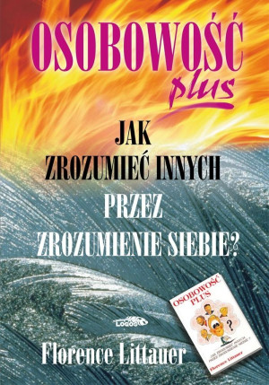 Osobowość plus Jak zrozumieć innych przez zrozumienie siebie